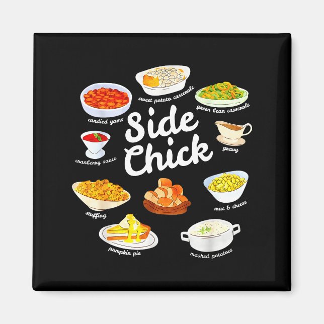 Side Chick Funny Thanksgiving Foodie Friendsgiving Magnet (Vorne)