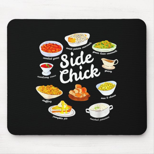 Side Chick Funny Thanksgiving Foodie Friendsgiving Mousepad (Vorne)