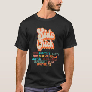 Side Chick Kinda Girl Erntedank Liebe T-Shirt