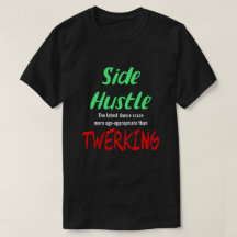 Side Hustle gegen Twerking Neon Green Text Uni.