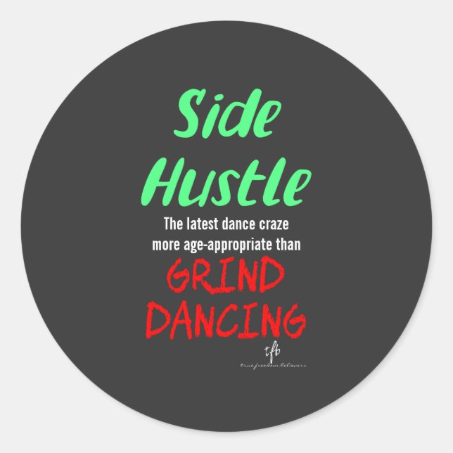 Side Hustle vs. Grind Dancing Neon Green Text Sm. Runder Aufkleber (Vorderseite)