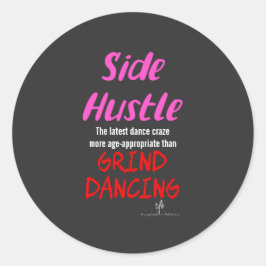 Side Hustle vs. Grind Dancing Neon Pink Text Sm. Runder Aufkleber