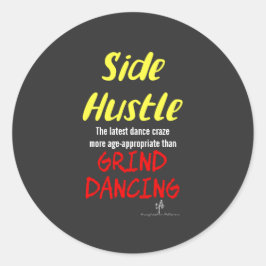 Side Hustle vs. Grind tanzende Neon Gelb Text Sm. Runder Aufkleber