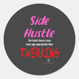 Side Hustle vs. Twerking Neon Pink Text Sm. Runder Aufkleber