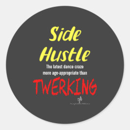 Side Hustle vs. Twerking Neon Yellow Text Sm. Runder Aufkleber