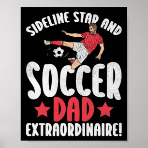Sideline Star und Fußballvater Extraordinaire! Fuß Poster