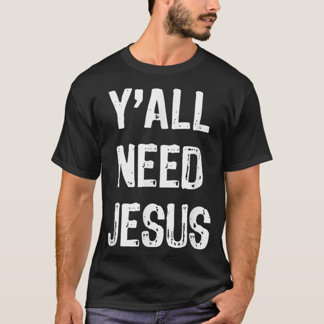 Sie alle brauchen Jesus Christlich Weihnachten  T-Shirt (Vorderseite)