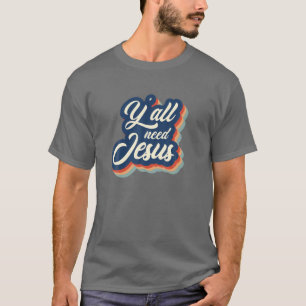 Sie alle brauchen Jesus Retro Vintage Christliche T-Shirt