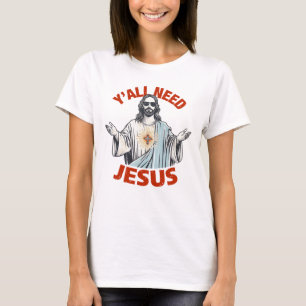 Sie alle brauchen Jesus T-Shirt