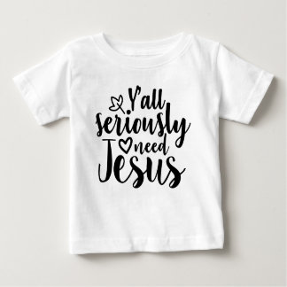 Sie alle brauchen Jesus T - Shirt wirklich."