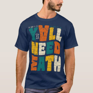 Sie alle brauchen Mathematik T-Shirt