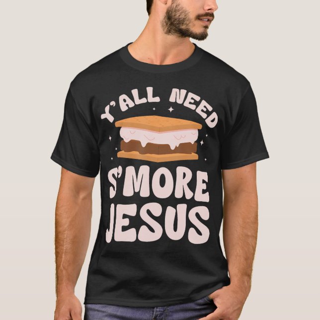 Sie alle brauchen mehr Jesus Christliches Camping  T-Shirt (Vorderseite)