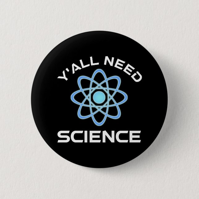 Sie alle brauchen Wissenschaft Button (Vorderseite)