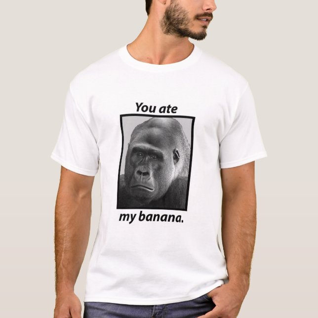 Sie aßen meine Banane T-Shirt (Vorderseite)