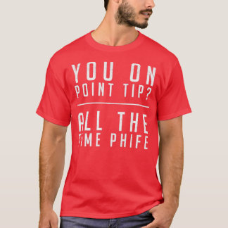 Sie auf Punkt Tipp Die ganze Zeit Phife T-Shirt