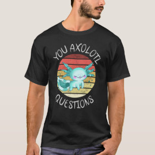 Sie axolotale Fragen T-Shirt