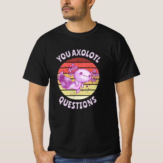 Sie axolotale Fragen T-Shirt (Vorderseite)