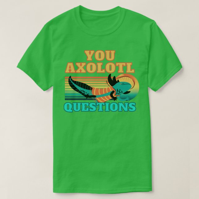 Sie axolotale Fragen T-Shirt (Design vorne)