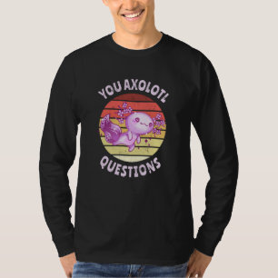 Sie axolotale Fragen T-Shirt