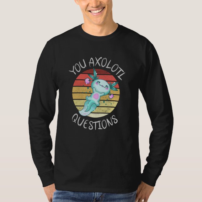 Sie axolotale Fragen T-Shirt (Vorderseite)