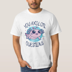Sie axolotale Fragen T-Shirt