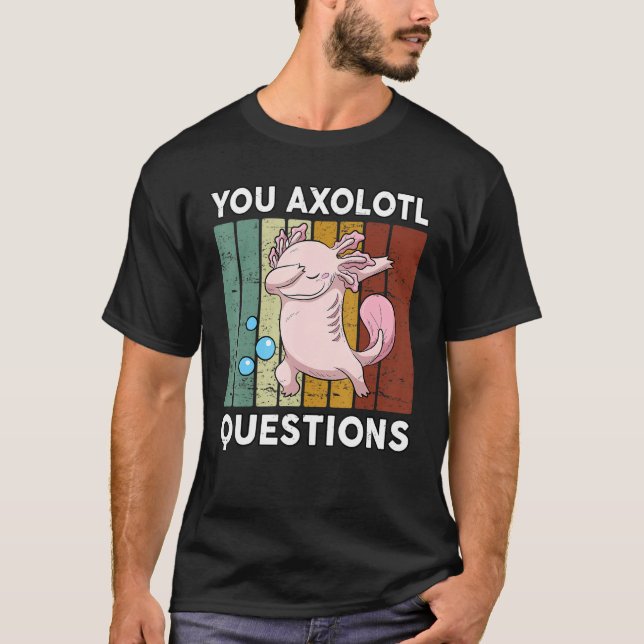 Sie Axolotl Fragen Jugendliche Niedlich Axolotl T-Shirt (Vorderseite)