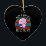 Sie Axolotl Questions Retro 90er Vintag Sunset Keramik Ornament<br><div class="desc">Retro 90s Sie Axolotl Fragen Vintag Sonnenuntergang niedlich,  axolotl, lover, gift, kawaii, lustig, Vintag, Sonnenuntergang, Retro, axolotl Fische, Zitate, Memes, Geschenke, Sie Axolotl Fragen Witziger Axolotl T - Shirt,  Niedlicher Axolotl T - Shirt, Vintager Sonnenuntergang mit Axolotl,  Ihr Axolotl Fragen T - Shirt</div>