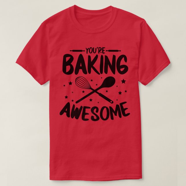 Sie backen phantastisch für Bäckerei T-Shirt (Design vorne)