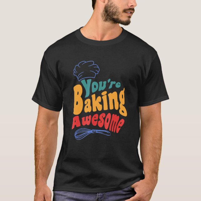 Sie backen Phantastische Kochmütze Konditorgebäck T-Shirt (Vorderseite)