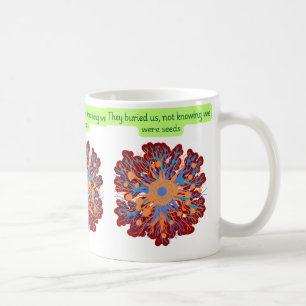 Sie begruben uns, ohne zu wissen, dass wir Samen w Kaffeetasse