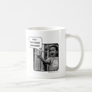 Sie! Behalten Sie Sein fantastisch! Tasse