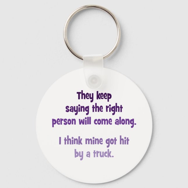 Sie behielt Sprichwort, dass die richtige Person k Schlüsselanhänger (Vorderseite)