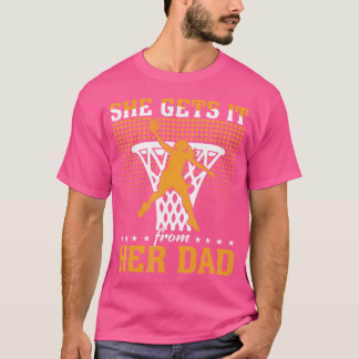 Sie bekommt es von ihrem Vater Basketball Girl Bas T-Shirt