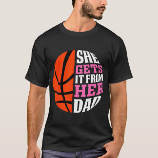 Sie bekommt es von ihrem Vater Basketball Girls Wo T-Shirt