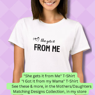 Sie bekommt es von mir, Mutter Tochter, die passt T-Shirt