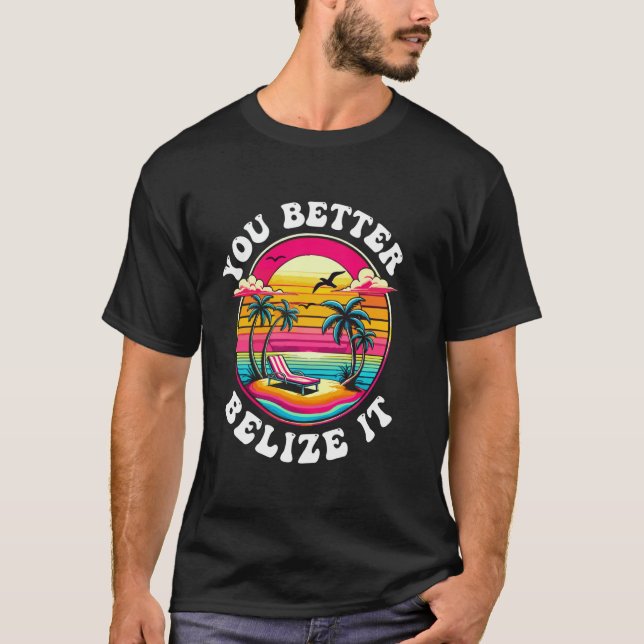 Sie besser belize es Funny Souvenir Belize Vacatio T-Shirt (Vorderseite)