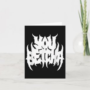 Sie Betcha Death Metal Style Karte