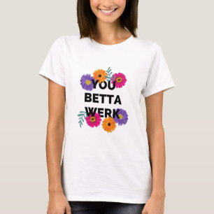 Sie Betta Werk, Drag Race, Drag Race UK, LGBT, Dra T-Shirt