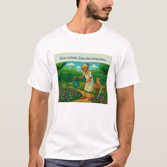 Sie bewässert, dann erobert sie... T-Shirt (Vorderseite)