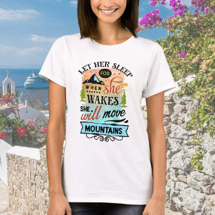 Sie bewegt die Berge T-Shirt