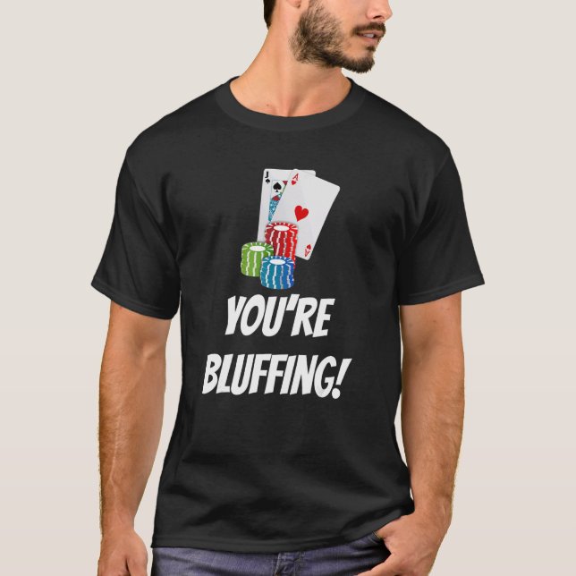 Sie bluffen  Spielkarten Chips T-Shirt (Vorderseite)