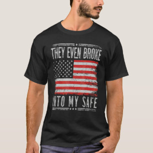 Sie brachen sogar in meinen Safe ein T-Shirt