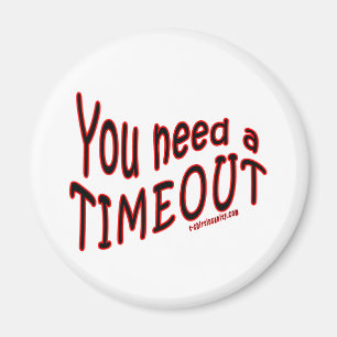 Sie brauchen ein Timeout Magnet