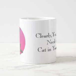 Sie brauchen eine Katze in Ihrem Leben Jumbo-Tasse