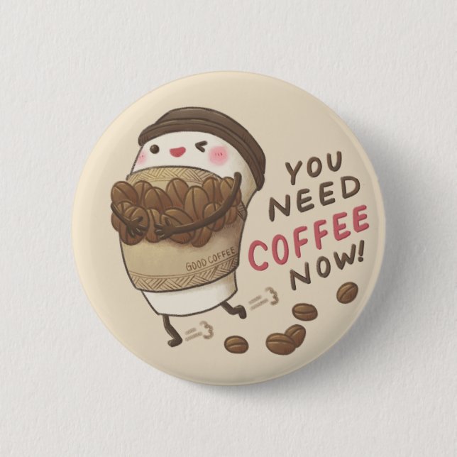 Sie brauchen jetzt Kaffee Illustration Button (Vorderseite)