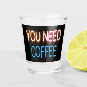 Sie brauchen Kaffee, Caffine Neon Sign Schnapsglas