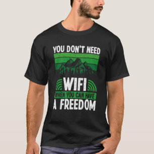 Sie brauchen kein WLAN, wenn Sie ein Freiheitscamp T-Shirt