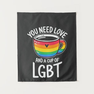 Sie brauchen Liebe und einen Cup mit LGBT-Preis Mo Wandteppich