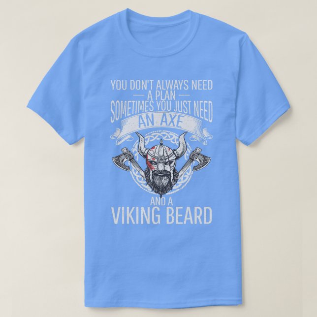 Sie brauchen nur einen Ax und einen Viking Bart Od T-Shirt (Design vorne)