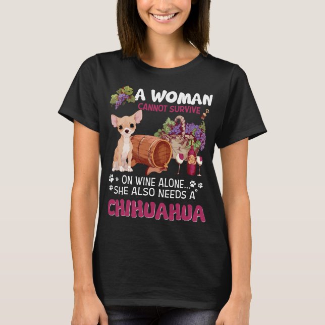 Sie braucht auch eine Chihuahua T-Shirt (Vorderseite)